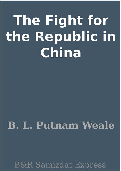 The Fight for the Republic in China