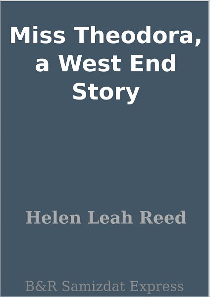 Miss Theodora, a West End Story