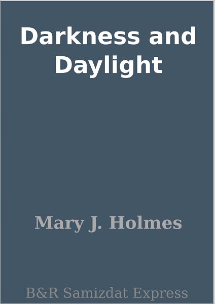 Darkness and Daylight
