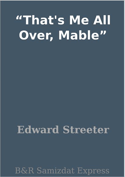 "That's Me All Over, Mable"