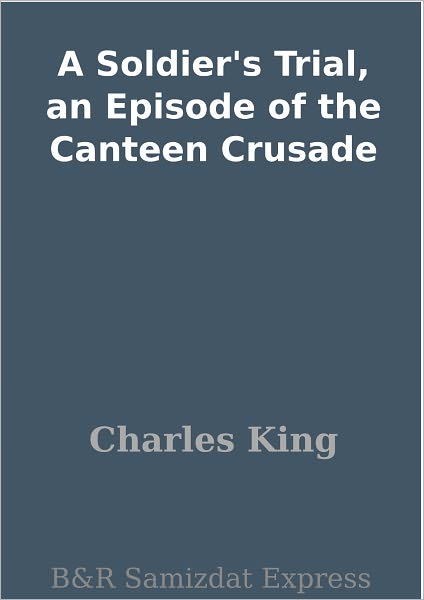 A Soldier's Trial, an Episode of the Canteen Crusade