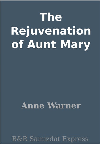 The Rejuvenation of Aunt Mary