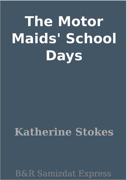 The Motor Maids' School Days