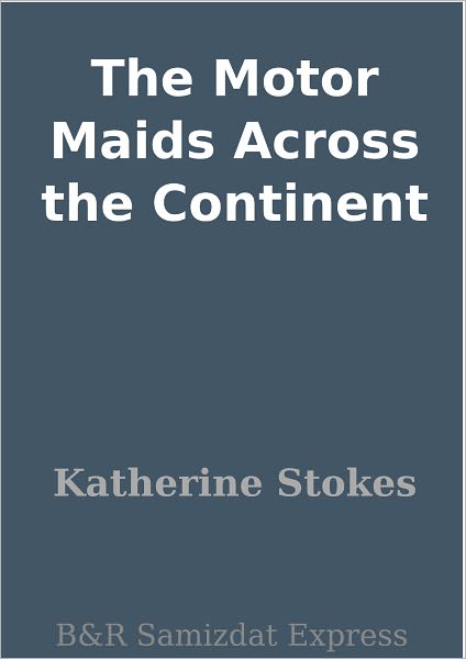 The Motor Maids Across the Continent