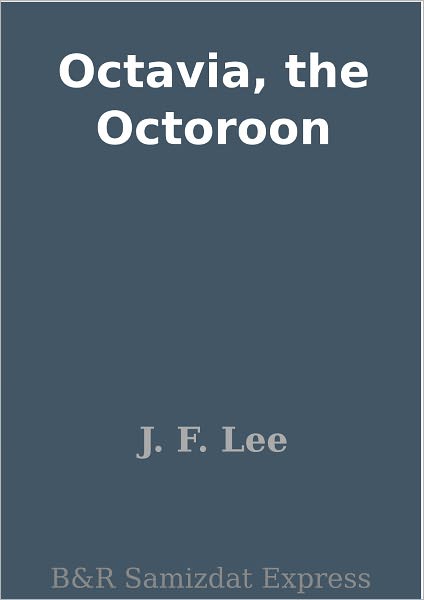 Octavia, the Octoroon