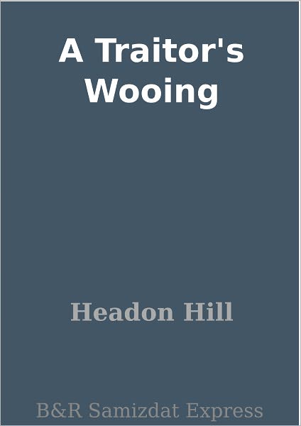 A Traitor's Wooing