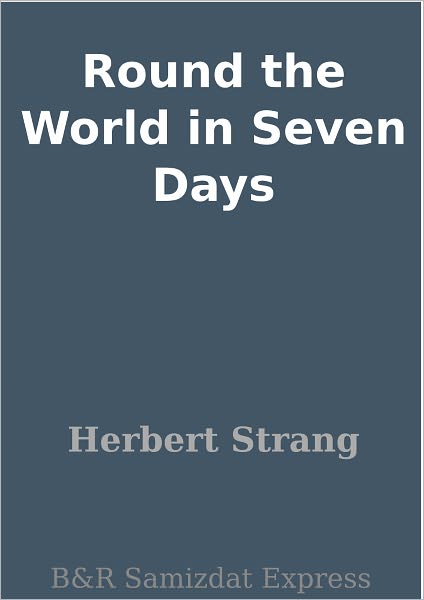 Round the World in Seven Days