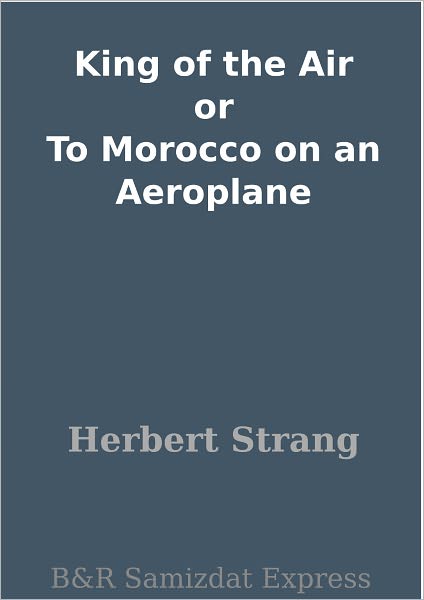King of the Air or To Morocco on an Aeroplane