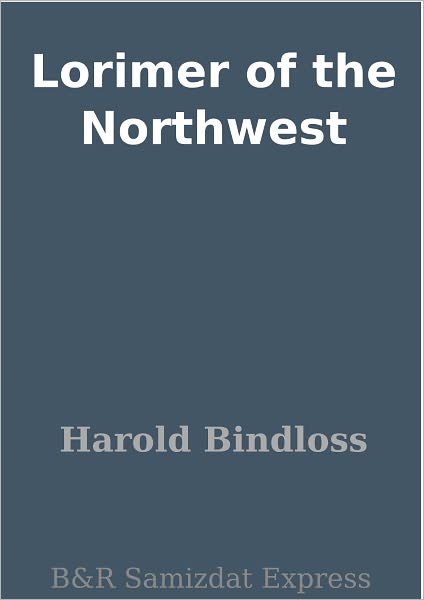 Lorimer of the Northwest