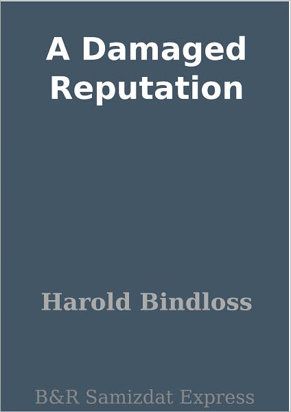 A Damaged Reputation