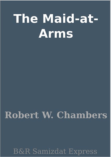 The Maid-at-Arms