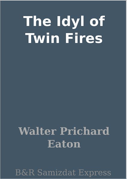 The Idyl of Twin Fires