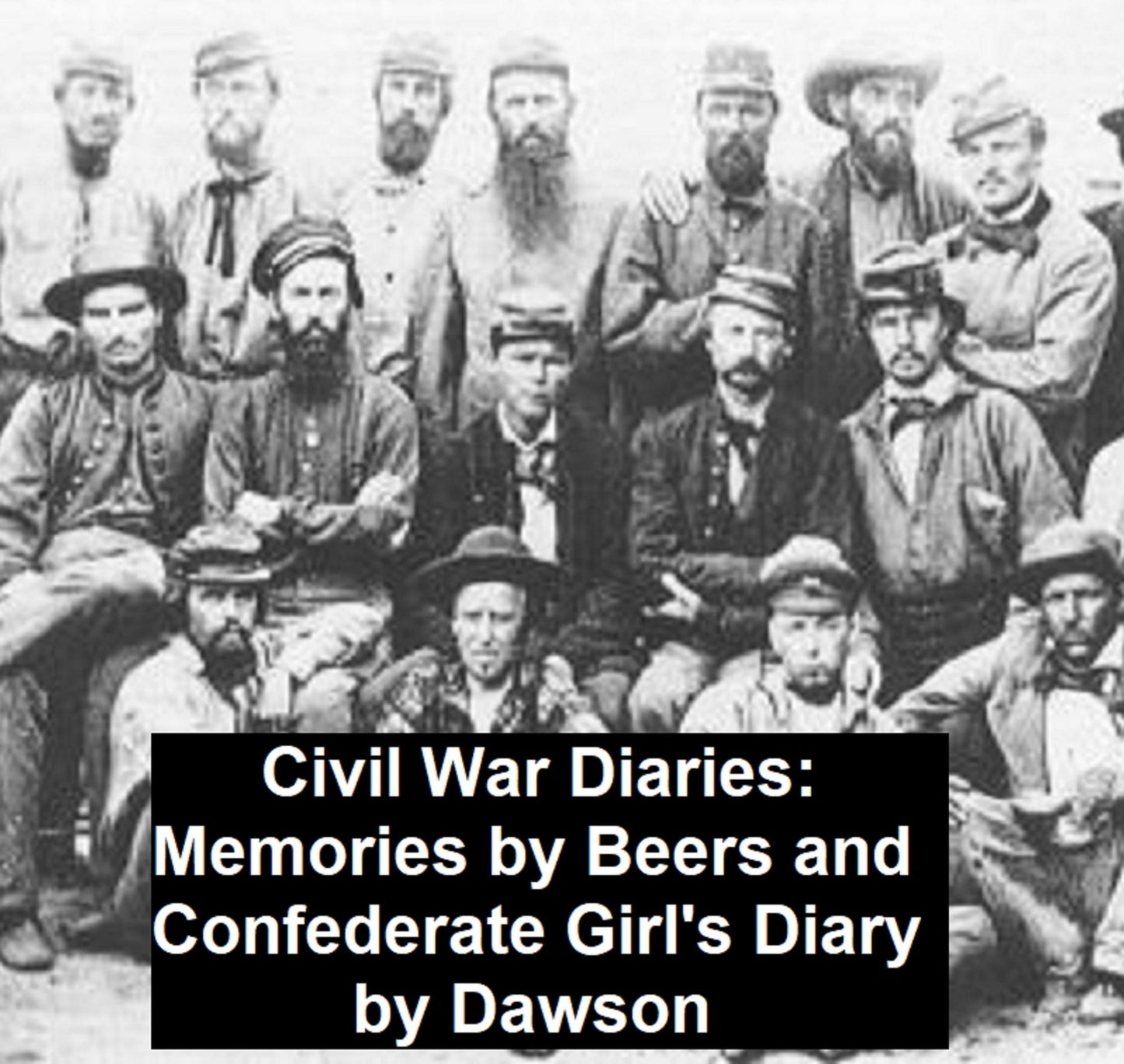Civil War Diaries: Memories by Beers and Confederate Girl's Diary by Dawson