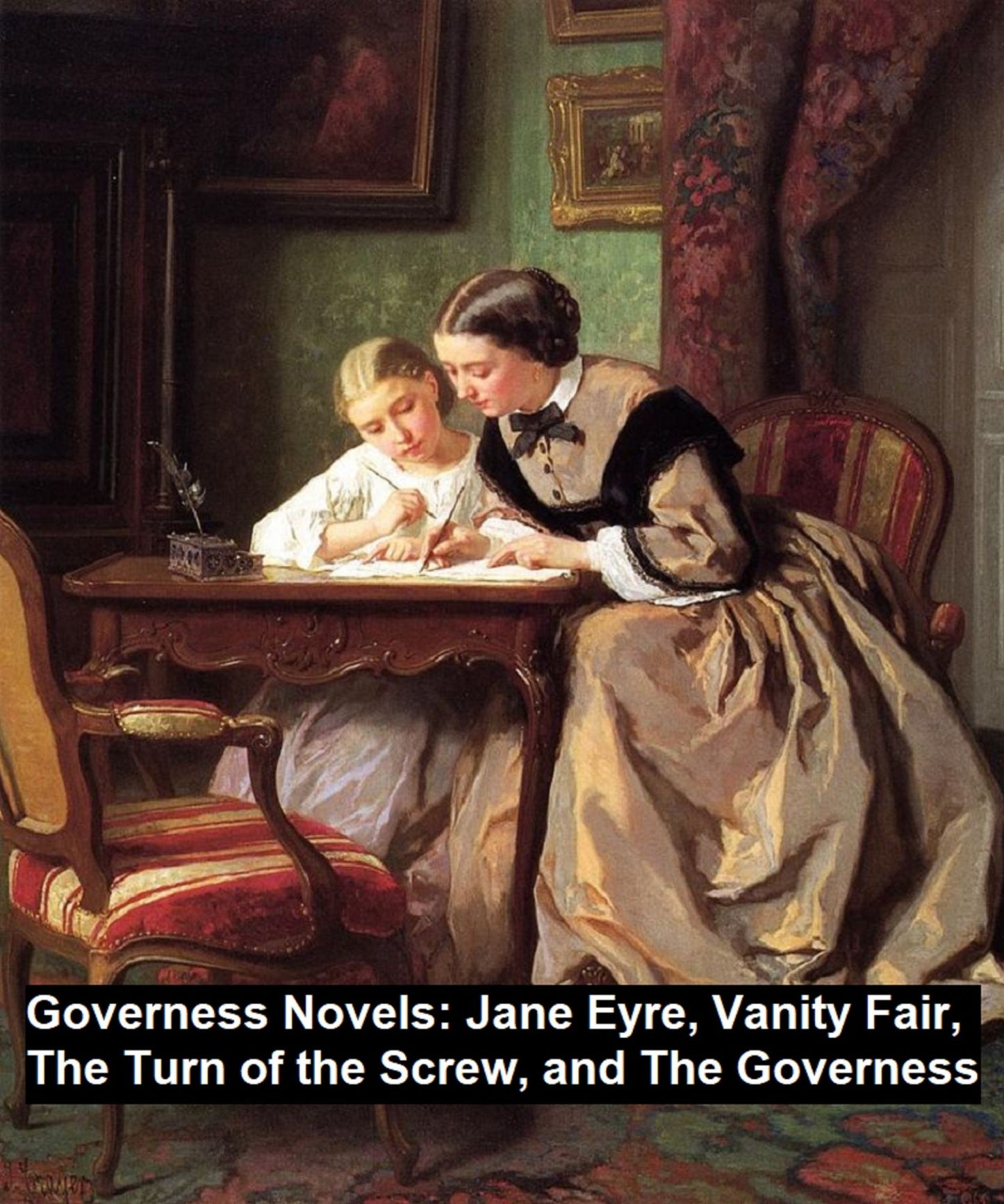 Governess Novels: Jane Eyre, Vanity Fair, The Turn of the Screw, and The Governess