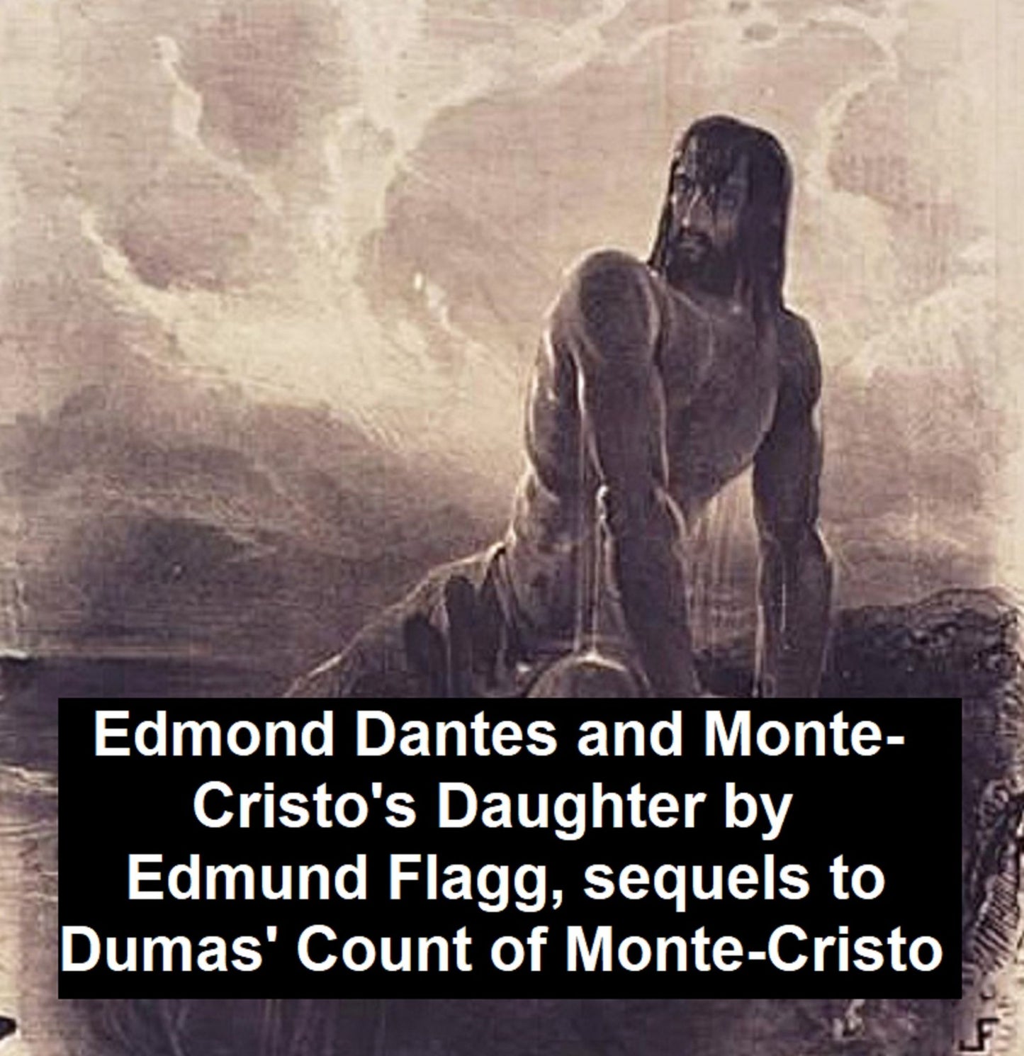 Edmond Dantes and Monte-Cristo's Cauther: Two Sequels to Dumas' Count of Monte-Cristo