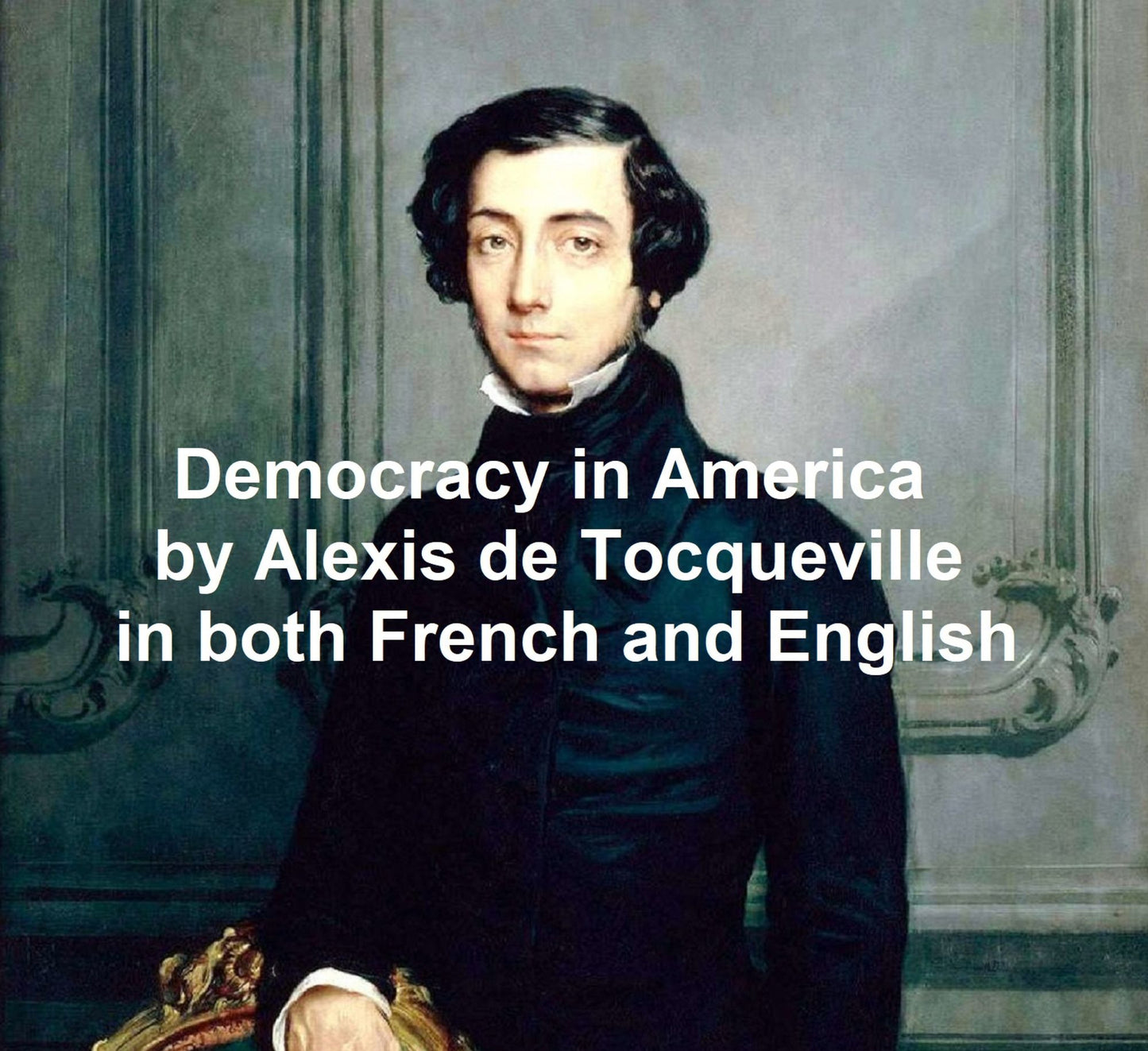 Democracy in America, in English and the original French, complete