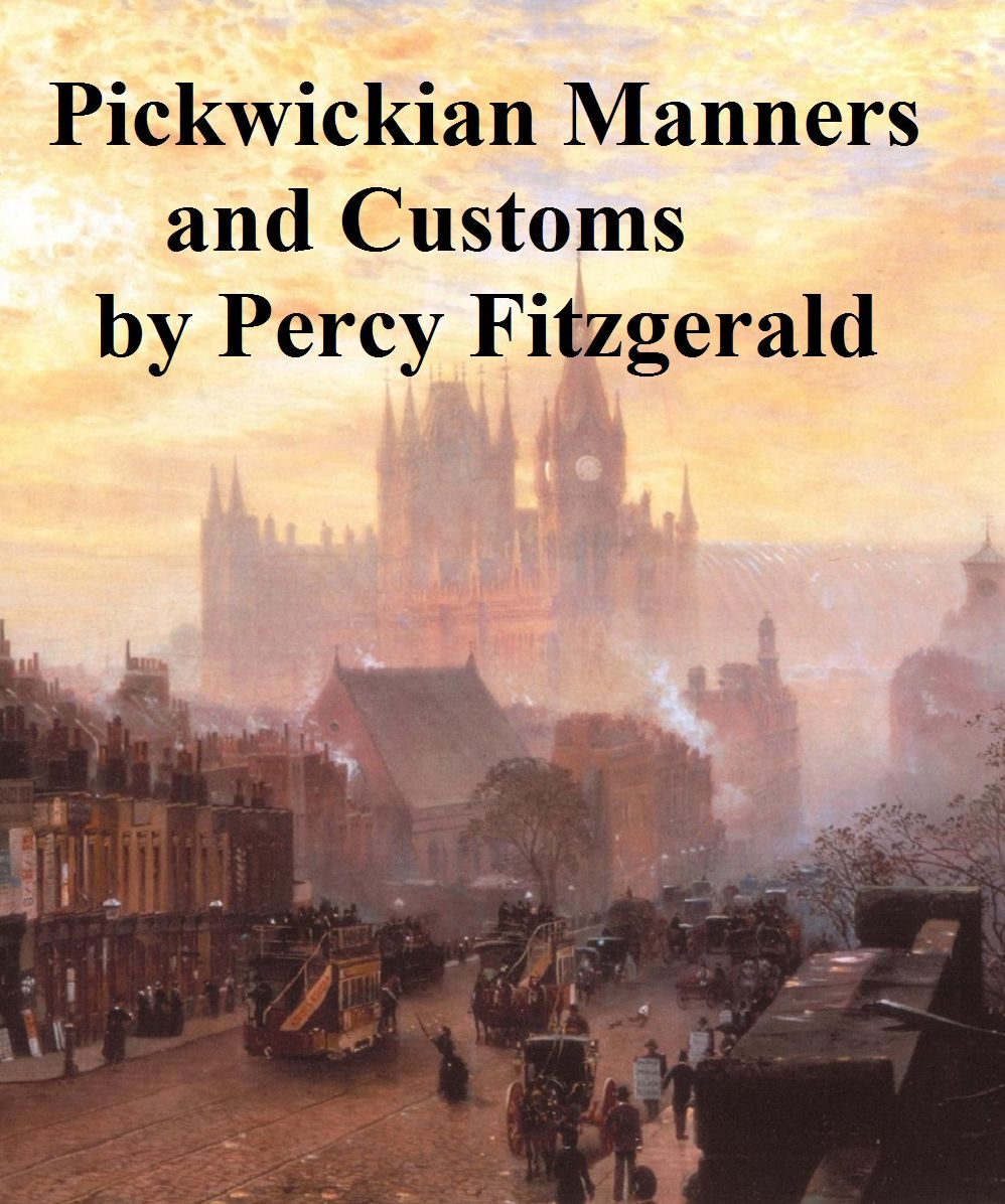 Pickwickian Manners and CItoms