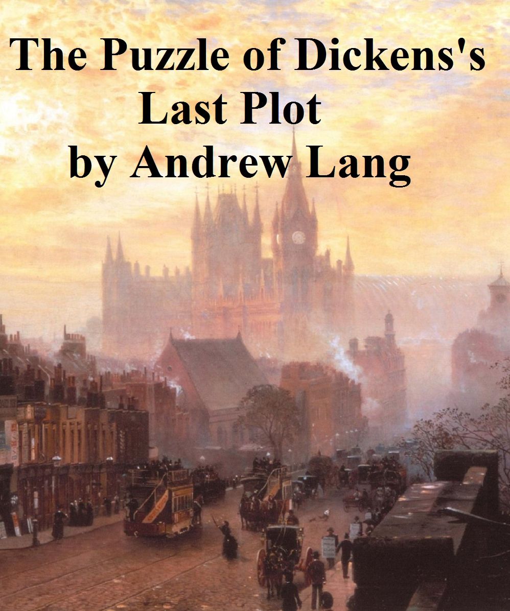 The Puzzle of Dickens' Last Plot