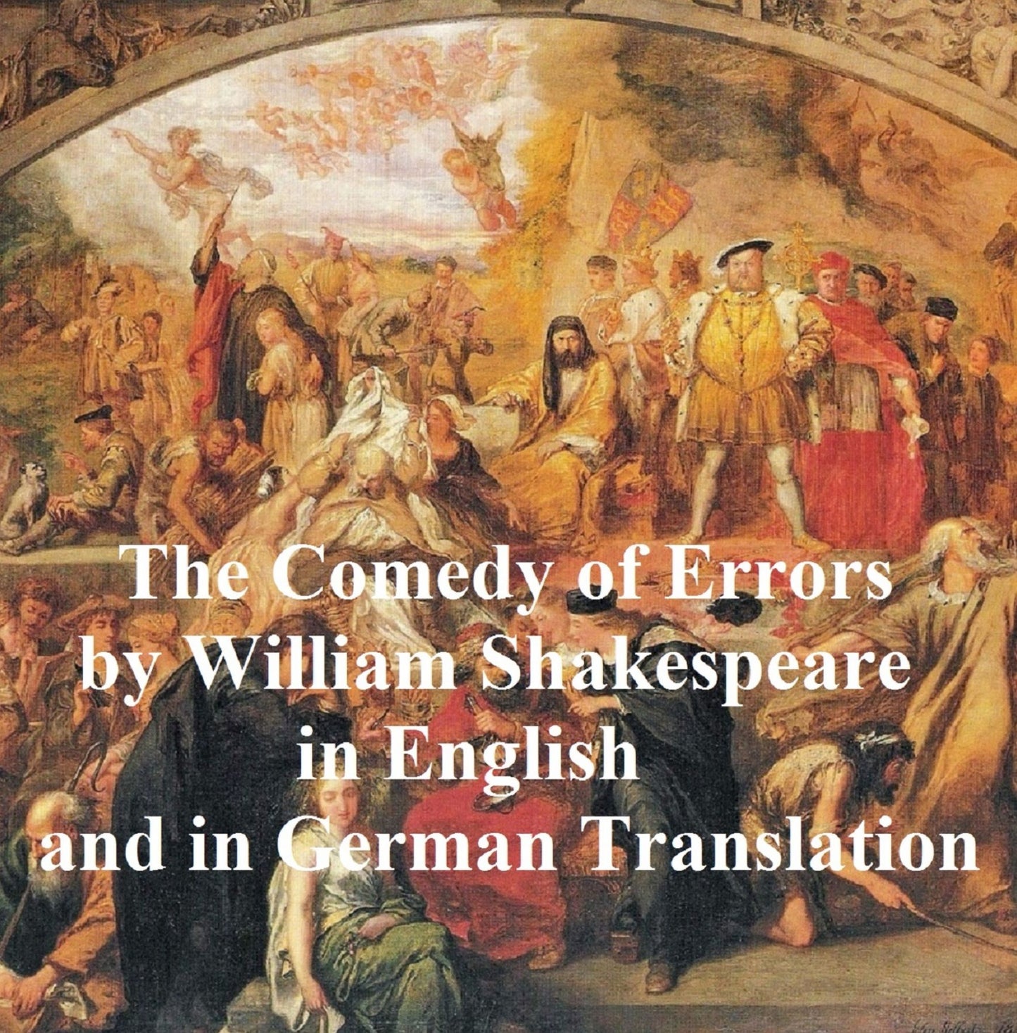 The Comedy of Errors/ Die Irrungen, Bilingual edition (English with line numbers and German translation)