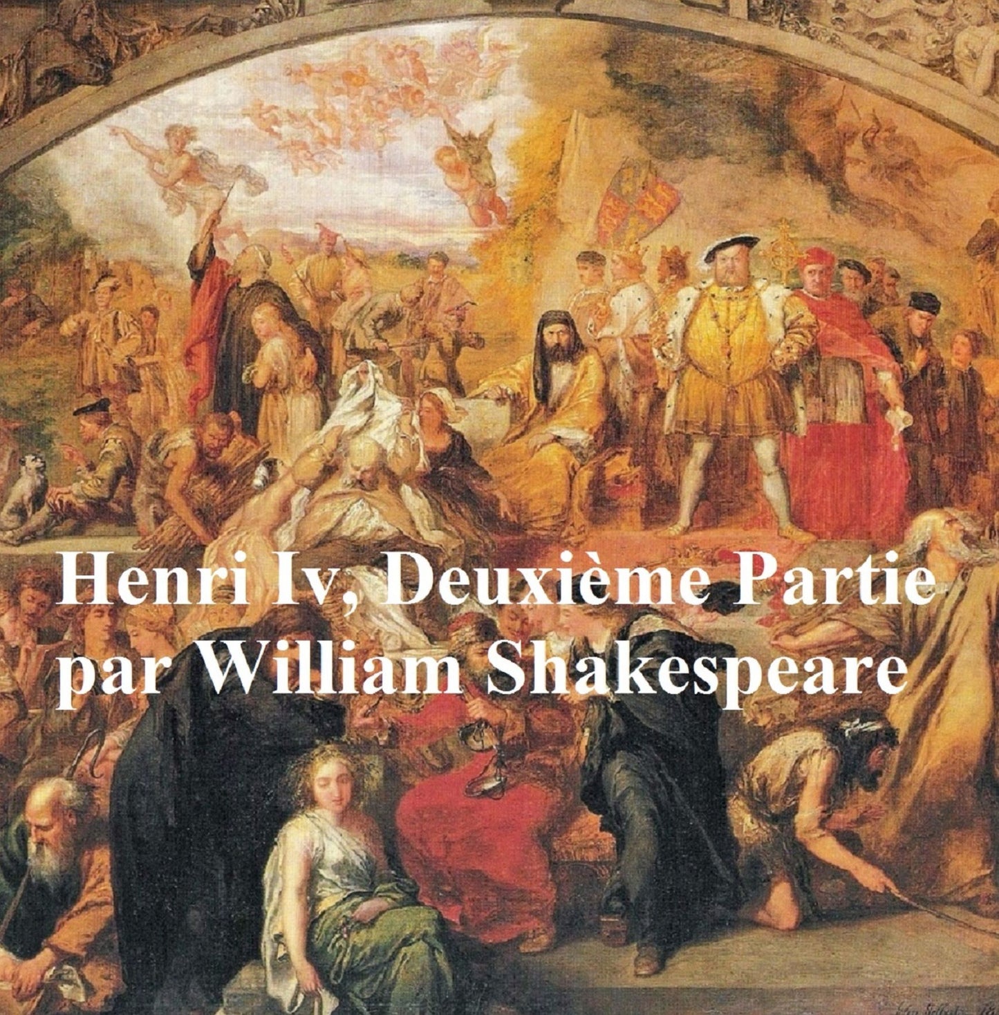Henri IV, Deuxieme Partie, (Henry IV Part II in French)