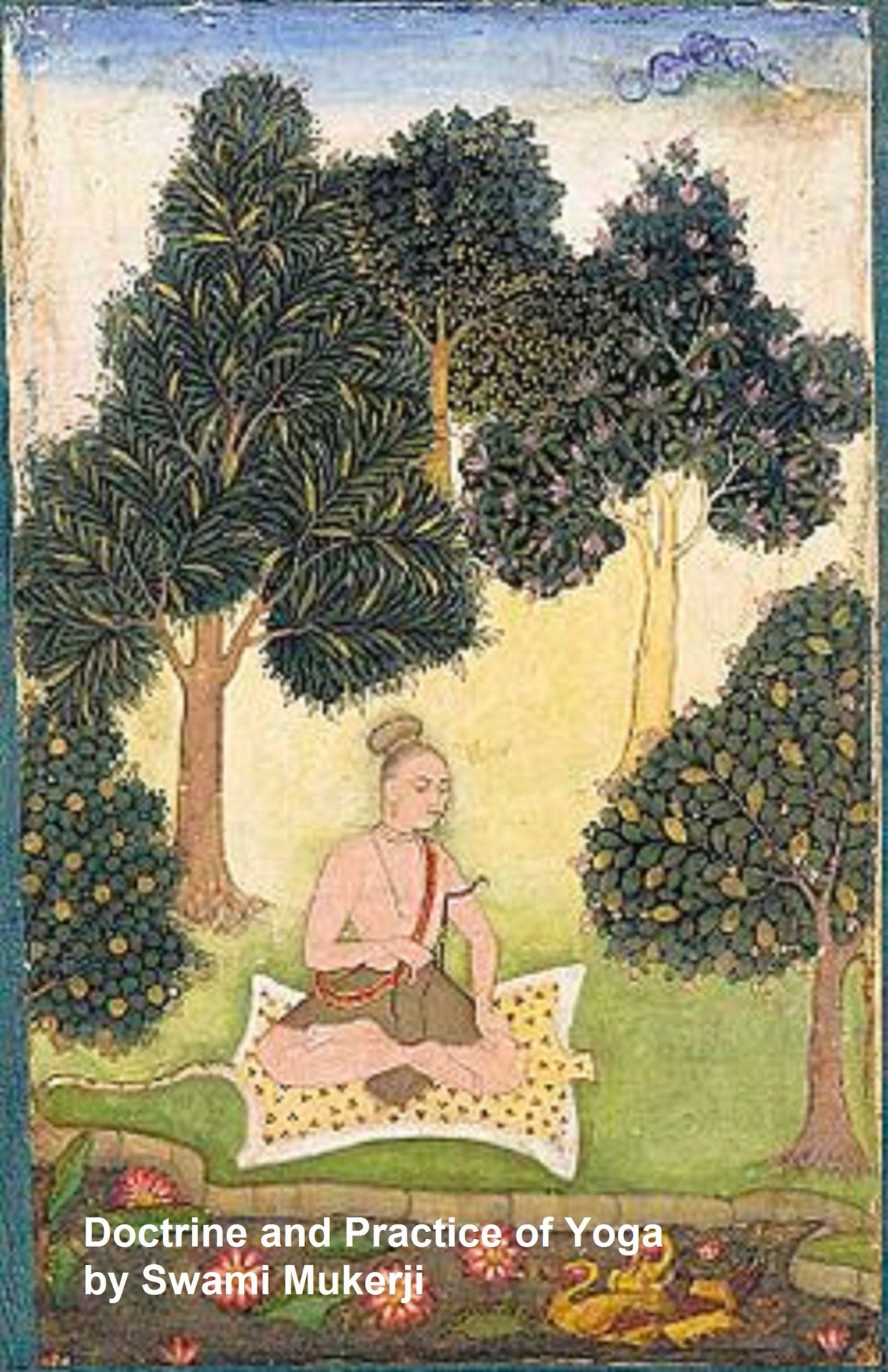 The Doctrine and Practice of Yoga