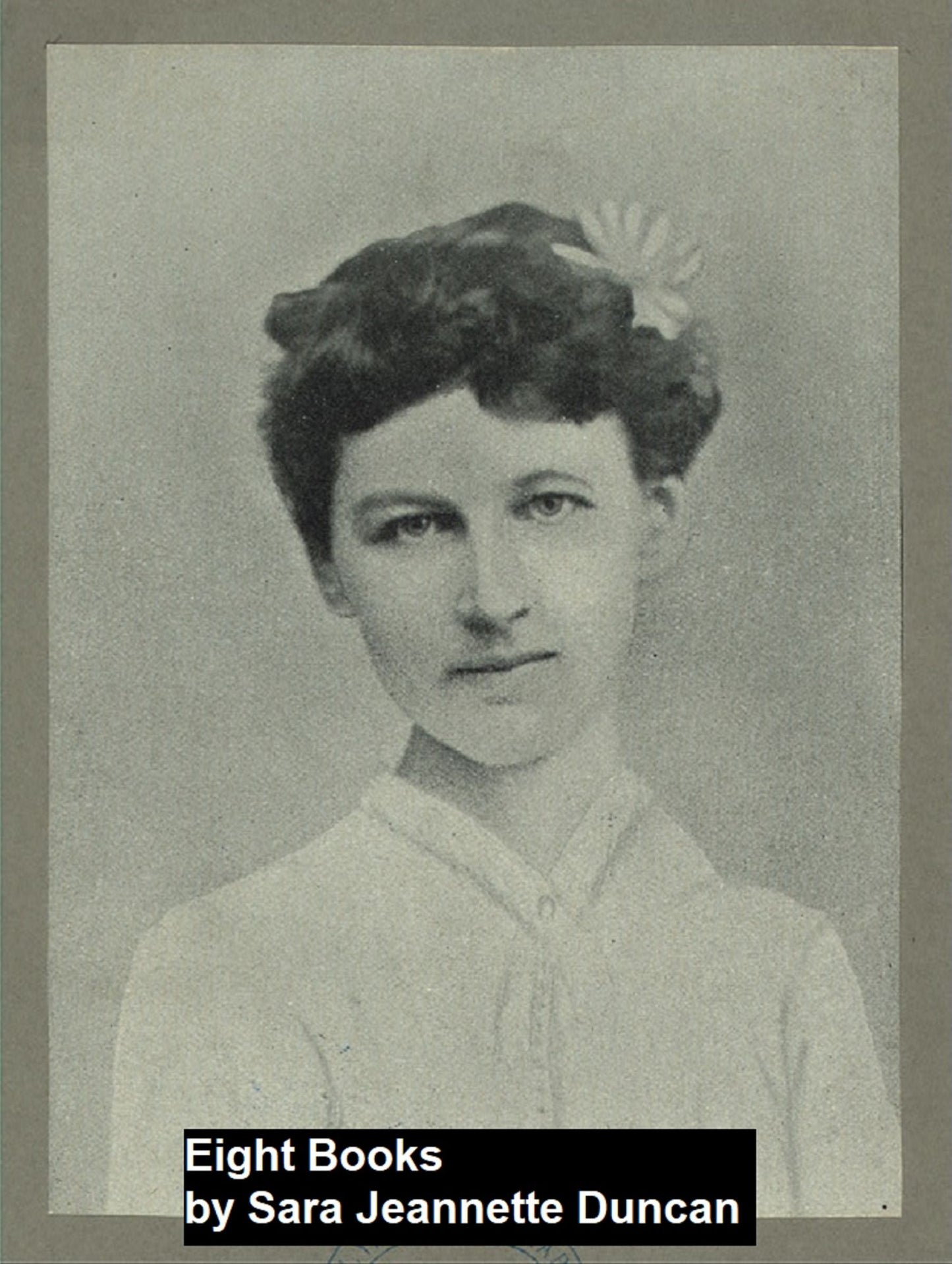 Sara Jeannette Duncan: 8 books