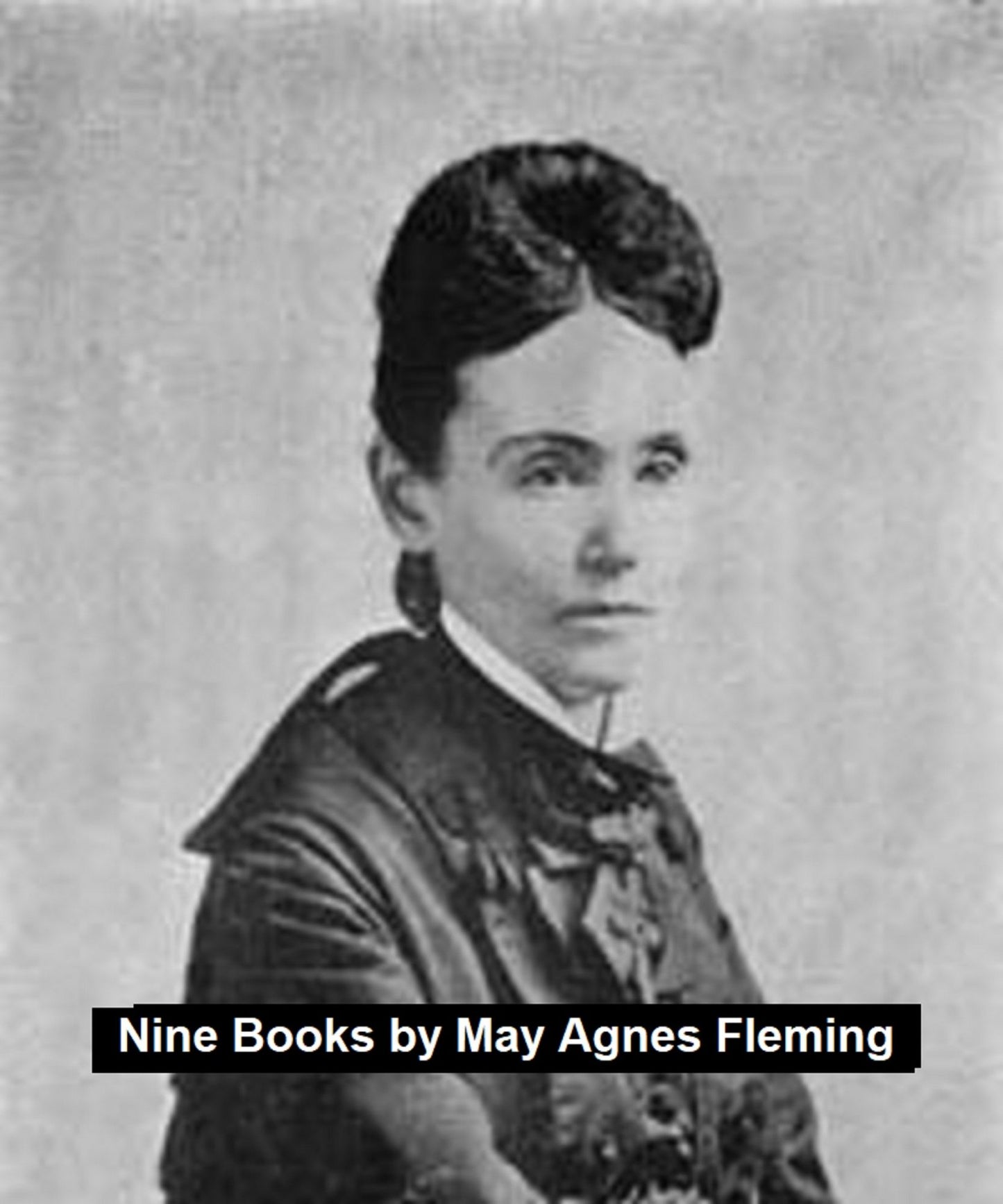 Works of May Agnes Fleming: Nine Books