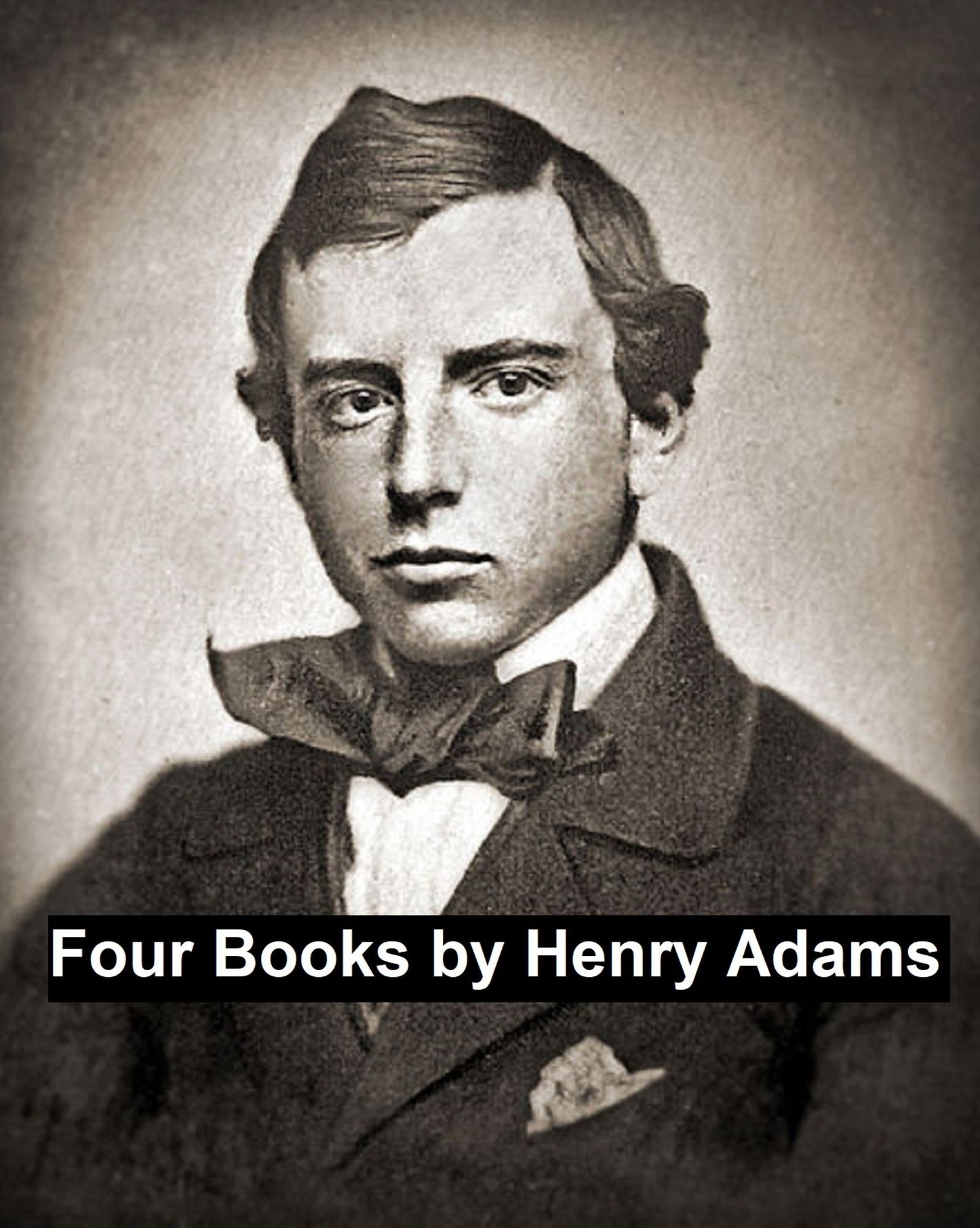 Four Books by Henry Adams