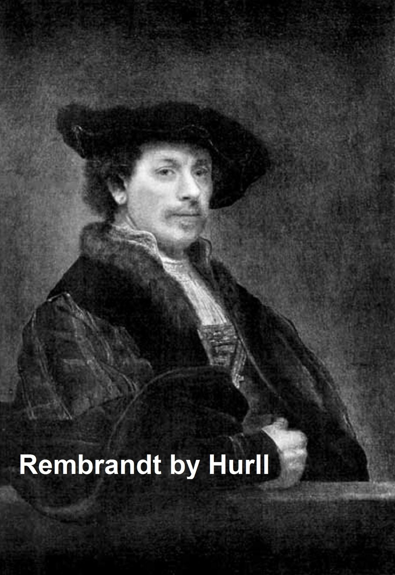 Rembrandt - A Collection of 15 Pictures and a Portrait of the Painter (IllItrated)