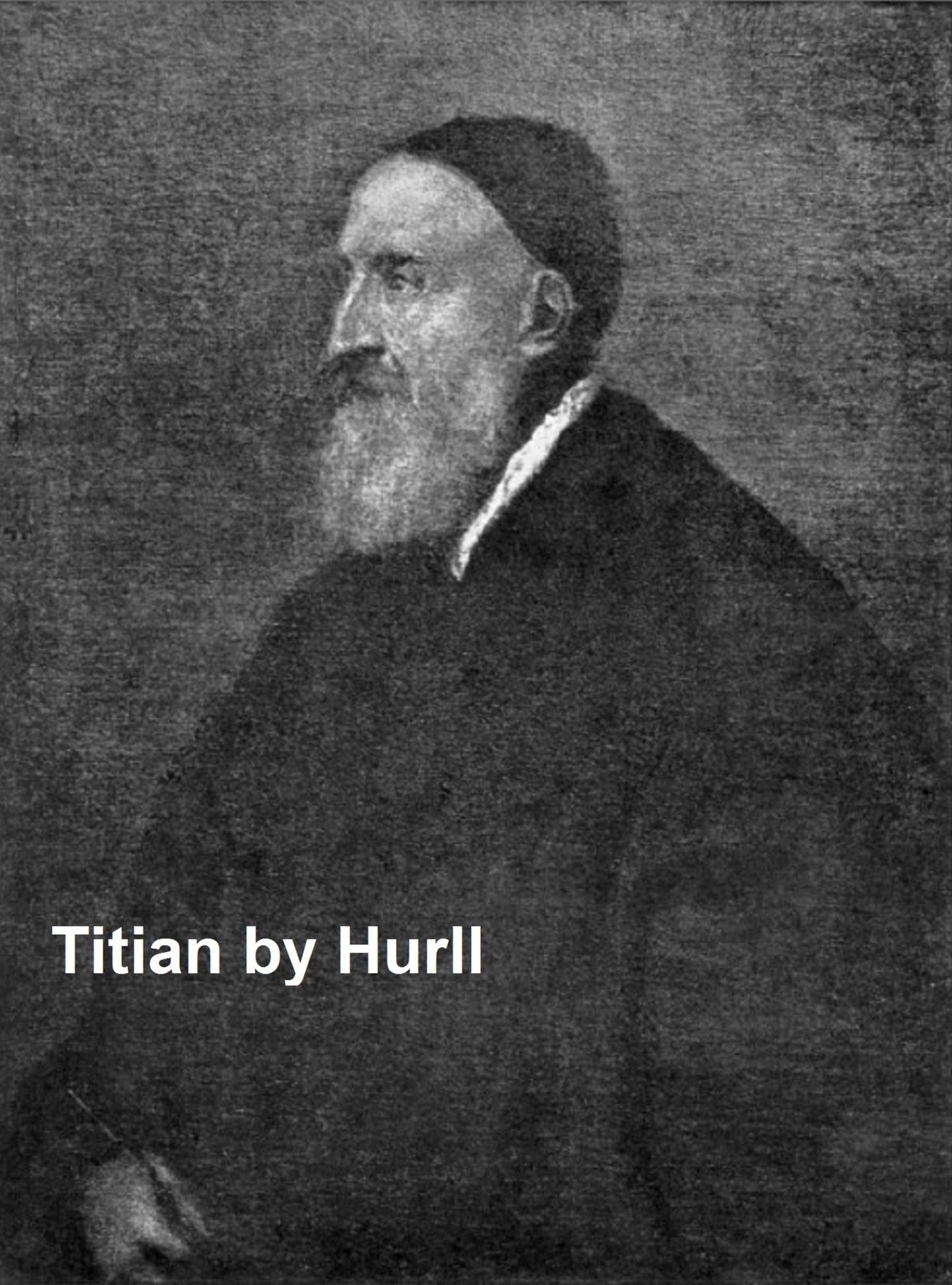 Titian - A Collection of 15 Pictures and a Portrait of the Painter (IllItrated)