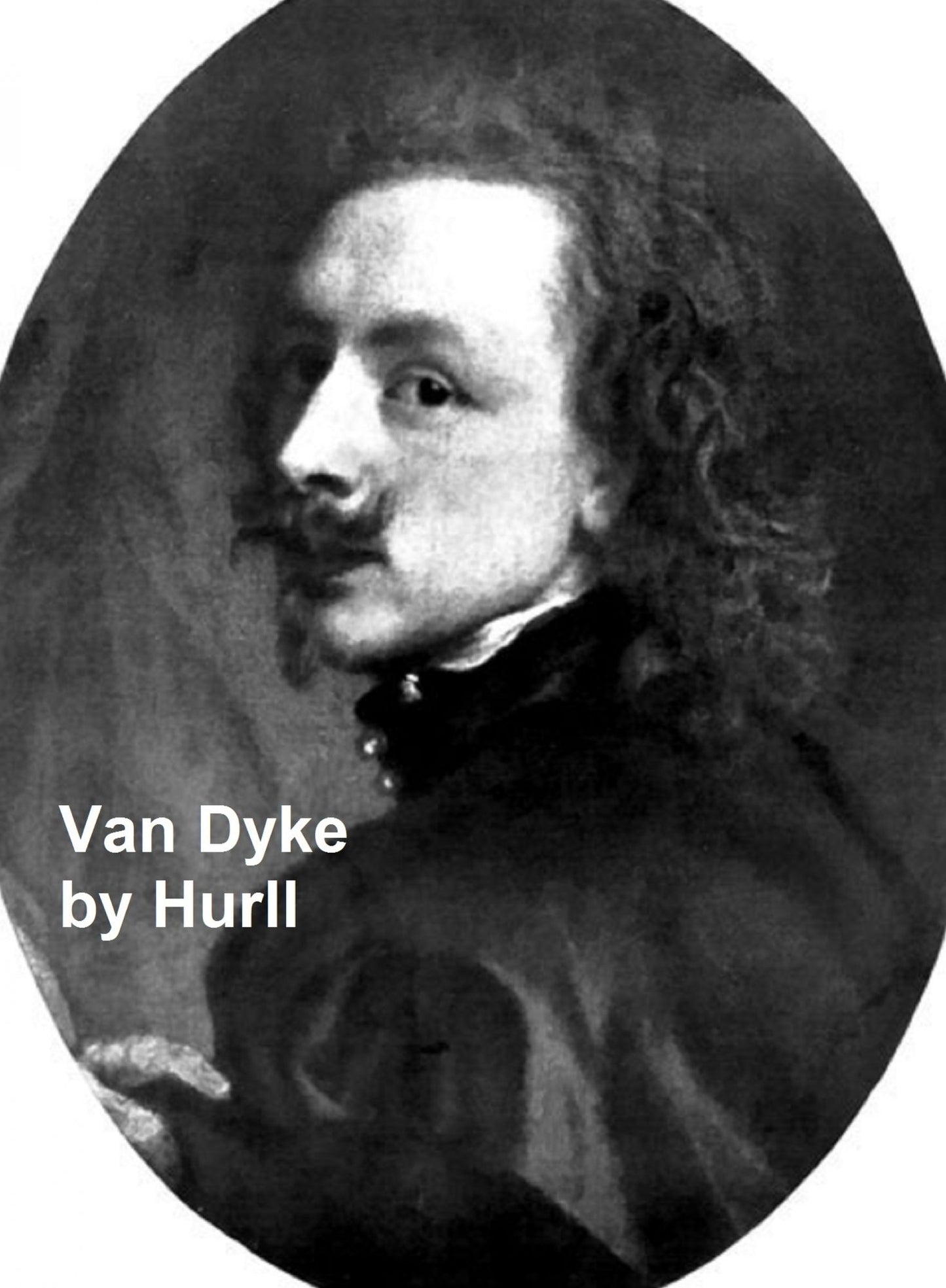 Van Dyke - A Collection of 15 Pictures and a Portrait of the Painter (IllItrated)