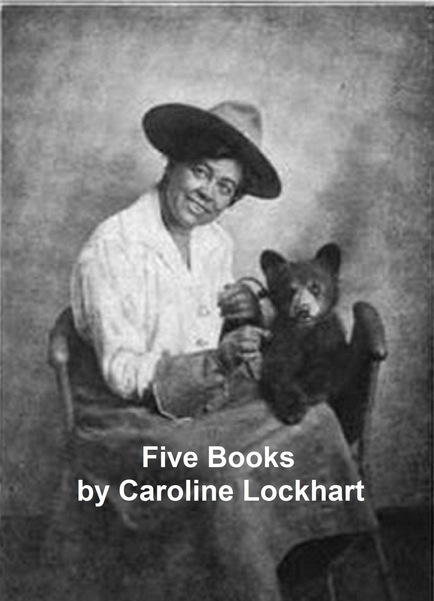 Caroline Lockhart - 5 Novels