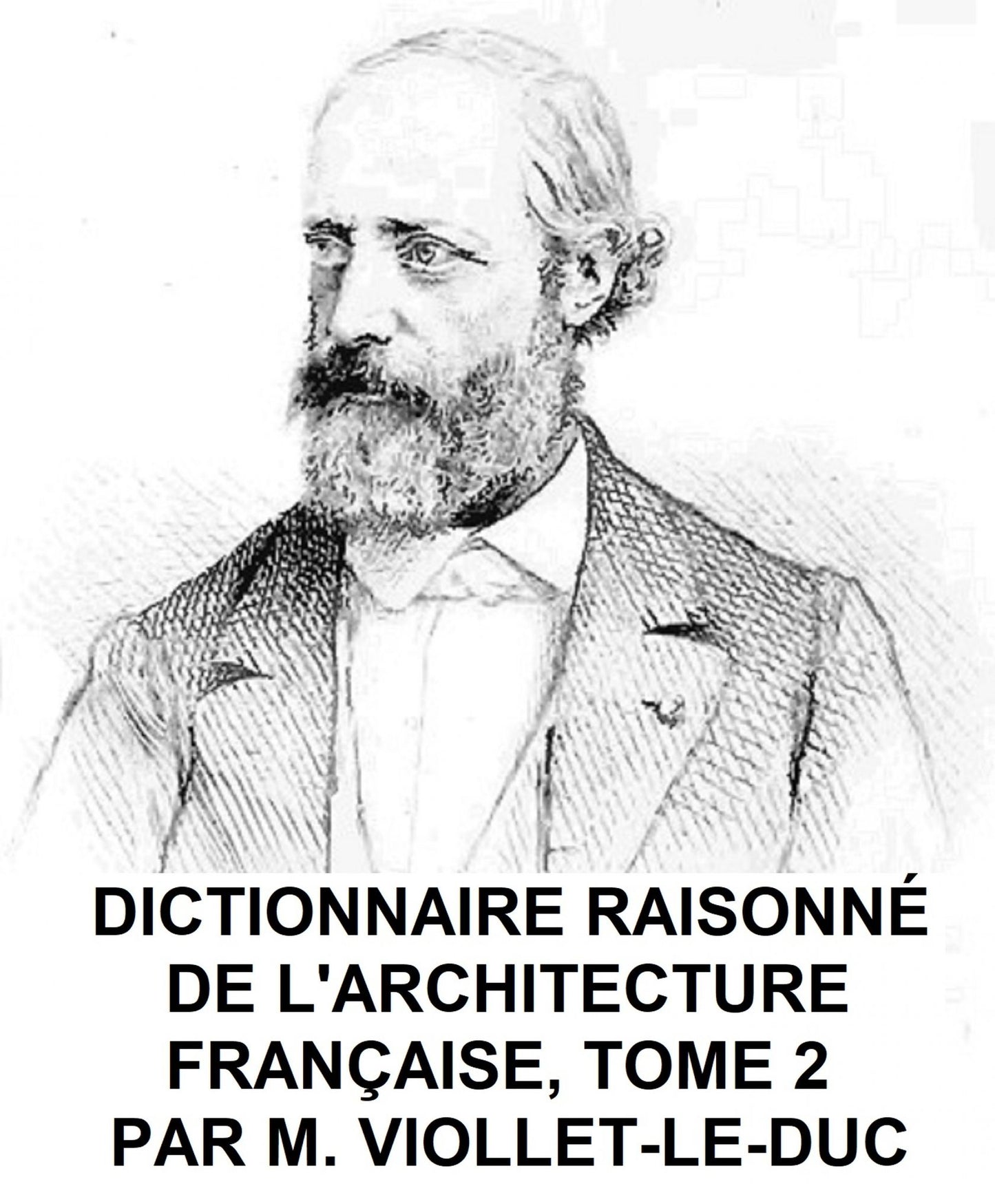 Dictionnaire Raisonne de l'Architecture Francaise du Xie au XVie Siecle, Tome 2 of 9, Illustrated