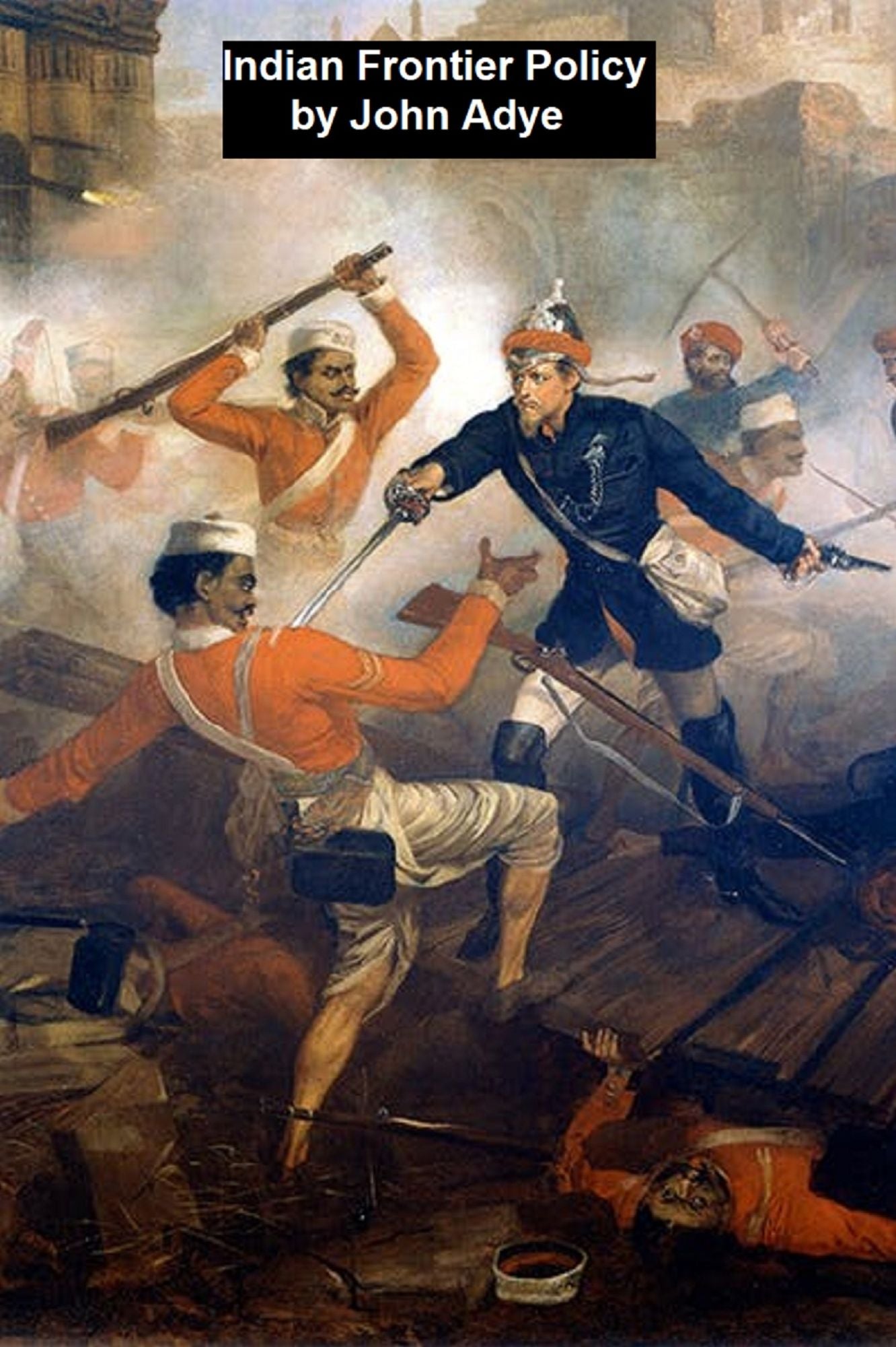 Indian Frontier Policy - An Historical Sketch