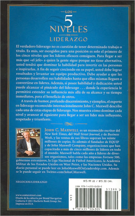 Los 5 niveles de liderazgo: Demonstrados pasos para maximizar su potencial (The 5 Levels of Leadership: Proven Steps to Maximize Your Potential)