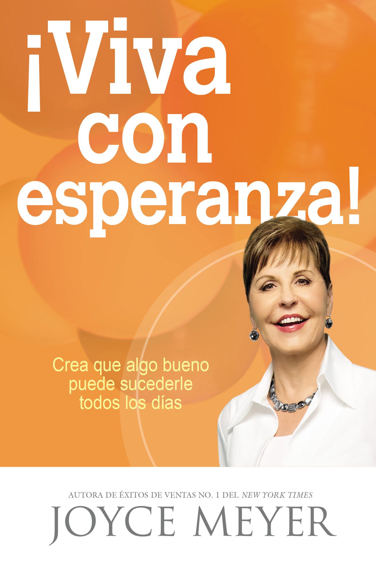 Viva con esperanza!: Crea que algo bueno puede sucederle todos los días