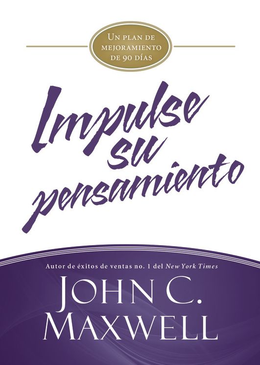 Impulse su pensamiento: Un plan de mejoramiento de 90 dias