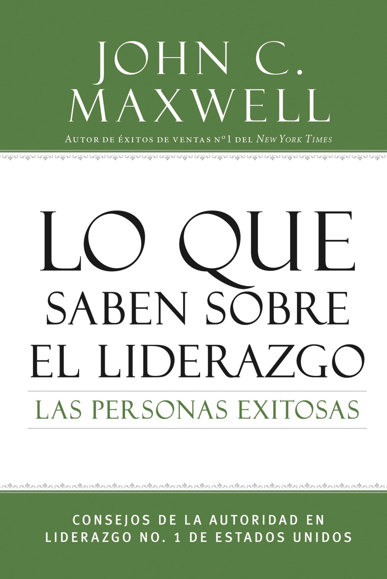 Lo que saben sobre el liderazgo las personas exitosas: Consejos de la autoridad en liderazgo No. 1 de Estados Unidos