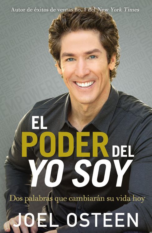 El poder del yo soy: Dos palabras que cambiarán su vida hoy