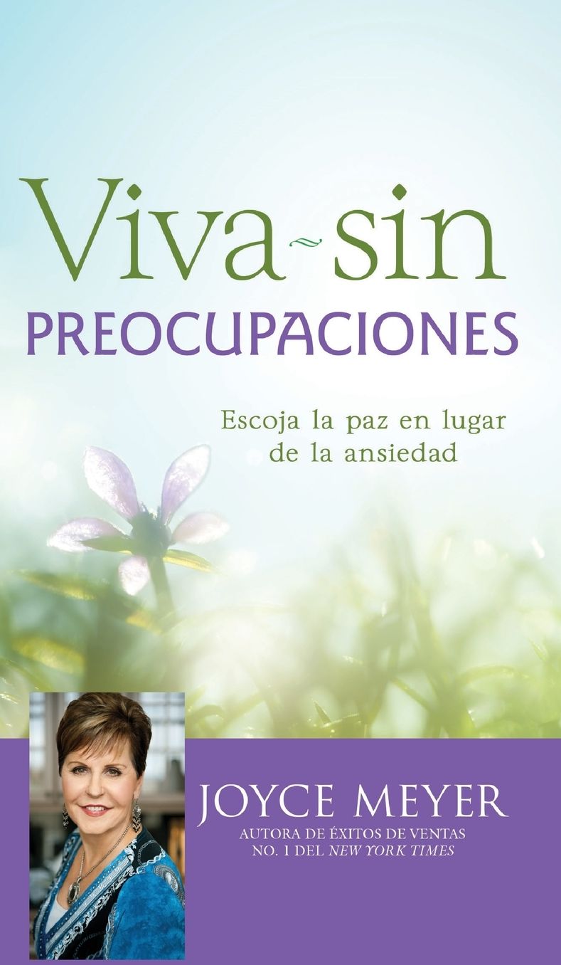 Viva sin preocupaciones: Escoja la paz en lugar de la ansiedad
