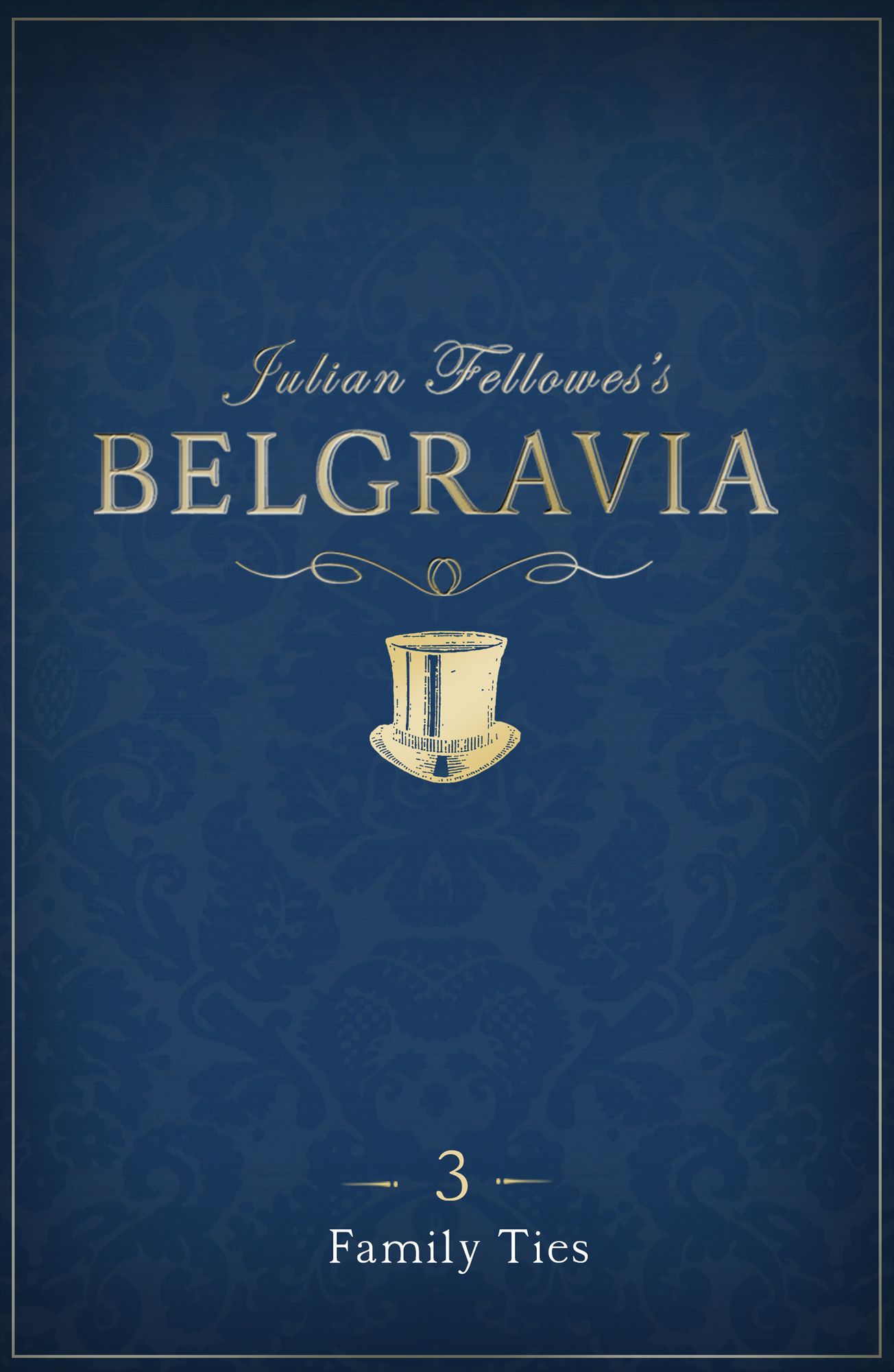 Julian Fellowes's Belgravia Episode 3: Family Ties