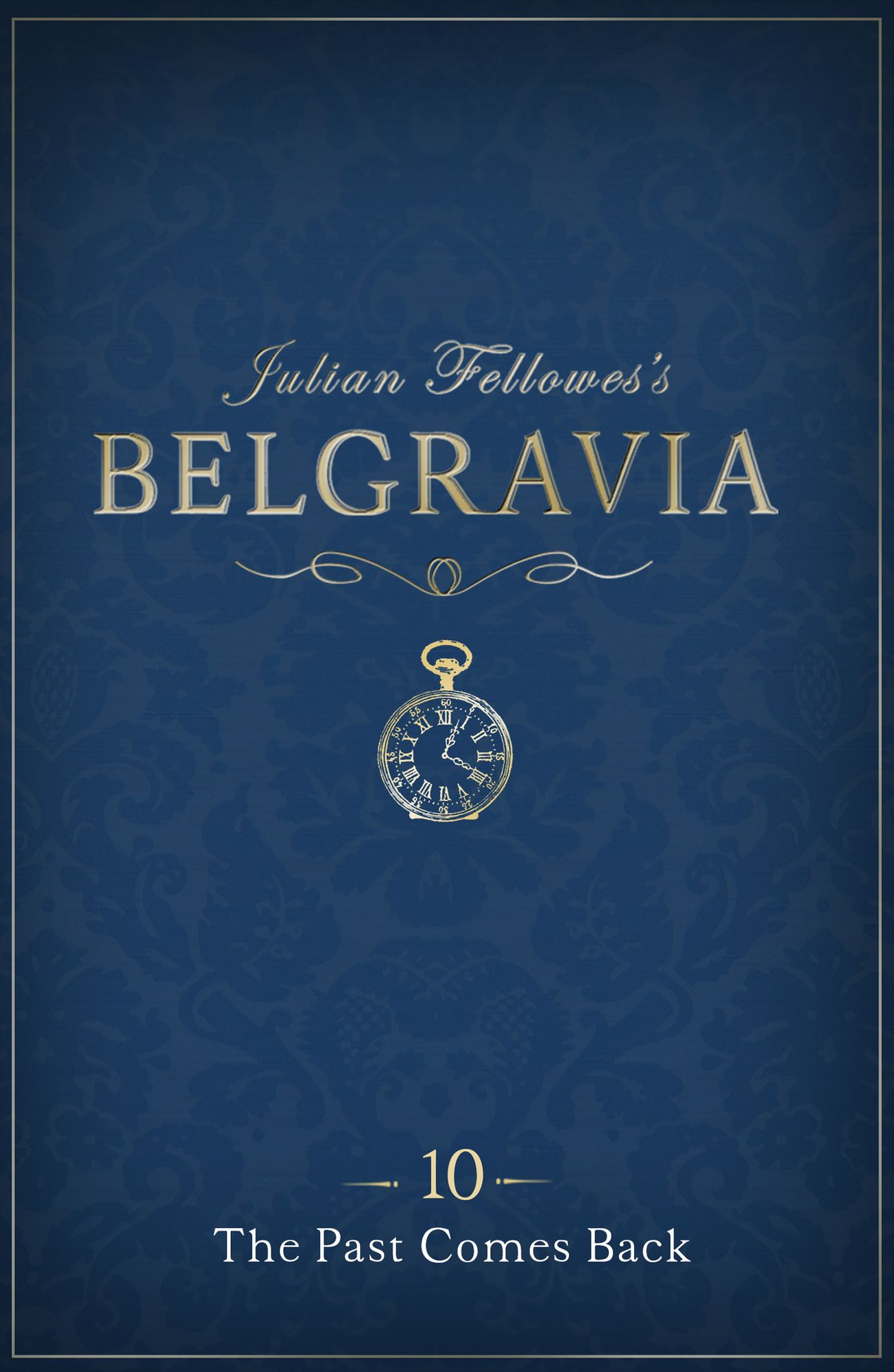 Julian Fellowes's Belgravia Episode 10: The Past Comes Back