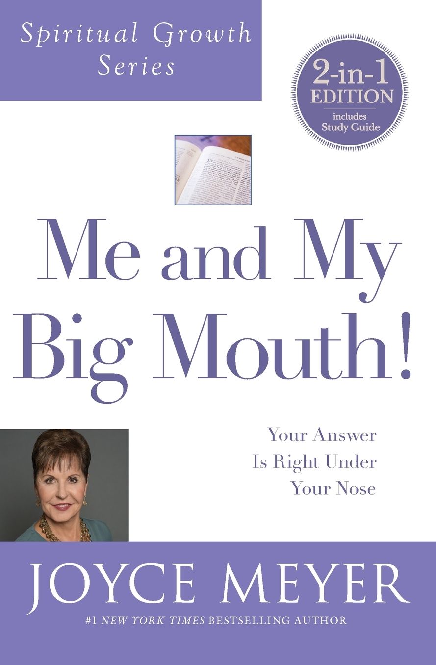 Me and My Big Mouth! (Spiritual Growth Series): Your Answer Is Right Under Your Nose