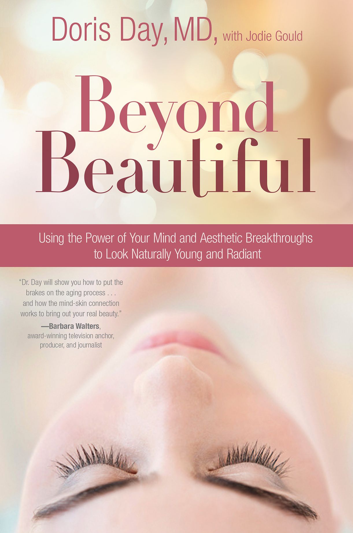 Beyond Beautiful: Using the Power of Your Mind and Aesthetic Breakthroughs to Look Naturally Young and Radiant