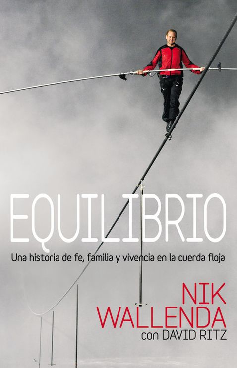 Equilibrio: Una historia de fe, familia y vivencia en la cuerda floja