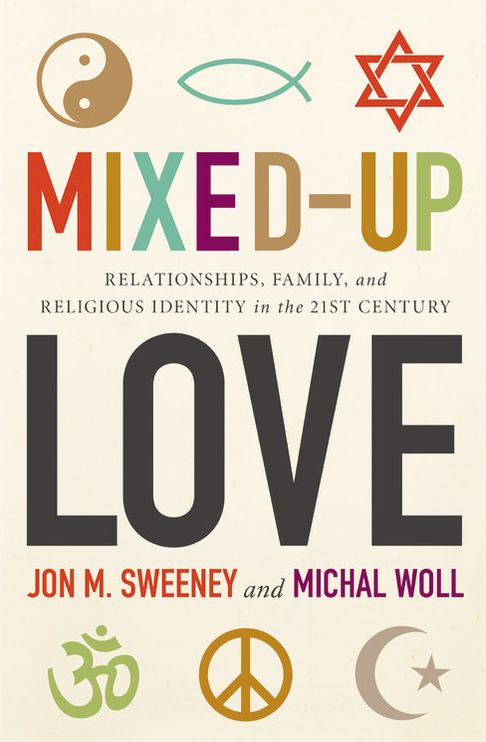 Mixed-Up Love: Relationships, Family, and Religious Identity in the 21st Century