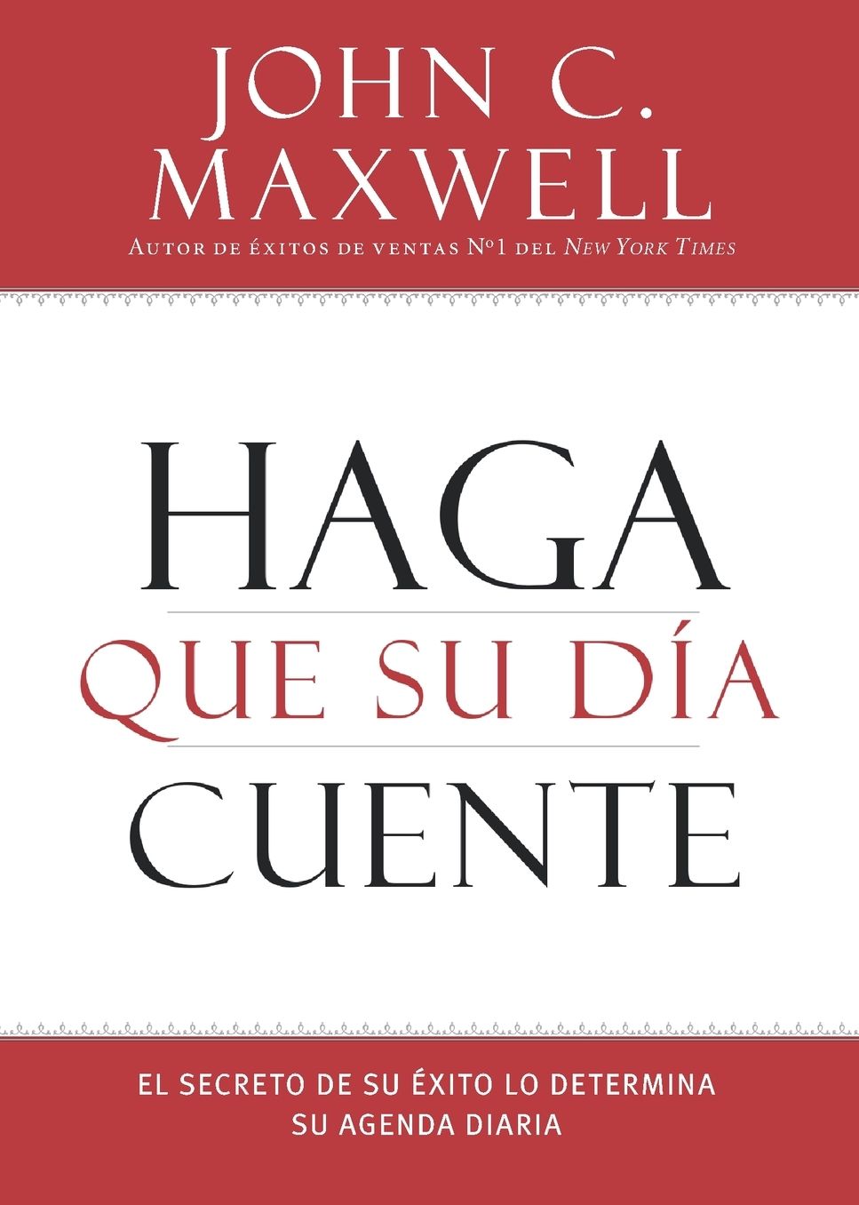 Haga que su Dia Cuente: El Secreto de su Exito lo Determina su Agenda Diaria