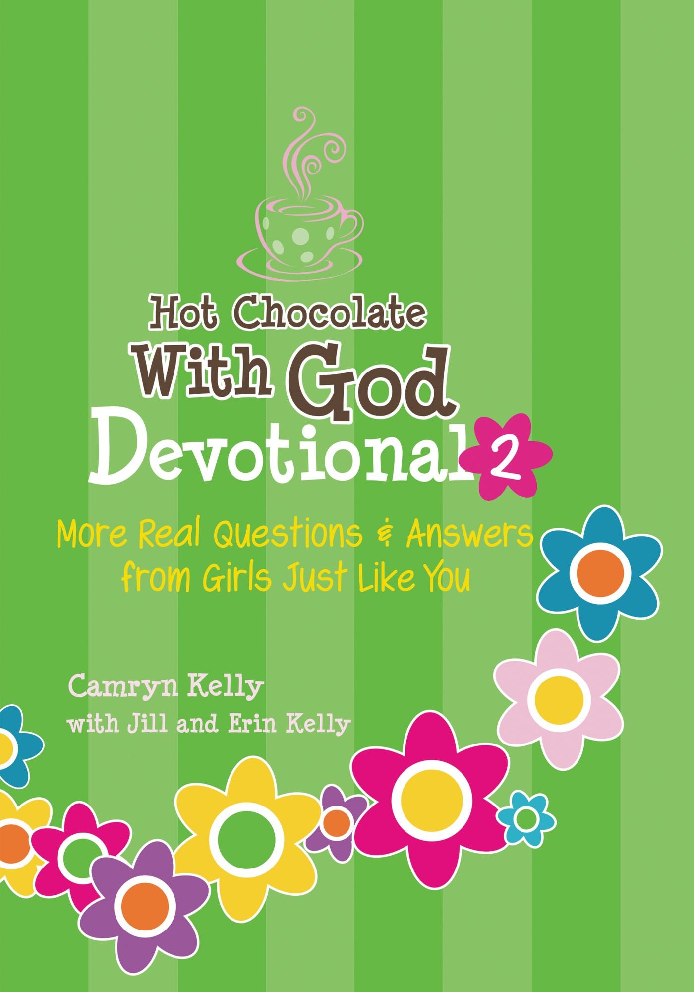 Hot Chocolate With God Devotional #2: More Real Questions & Answers from Girls Just Like You (PagePerfect NOOK Book)