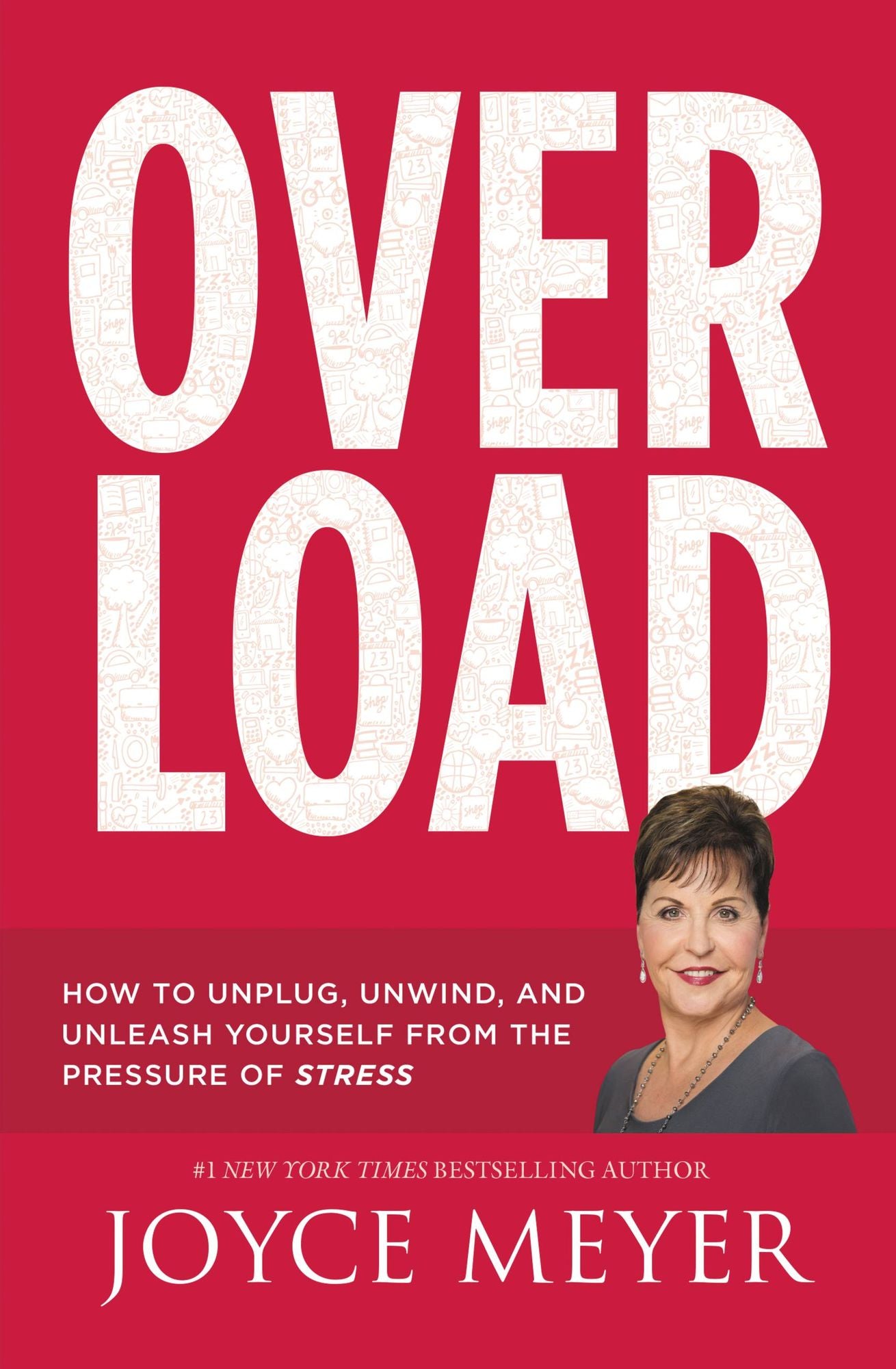 Overload: How to Unplug, Unwind, and Unleash Yourself from the Pressure of Stress