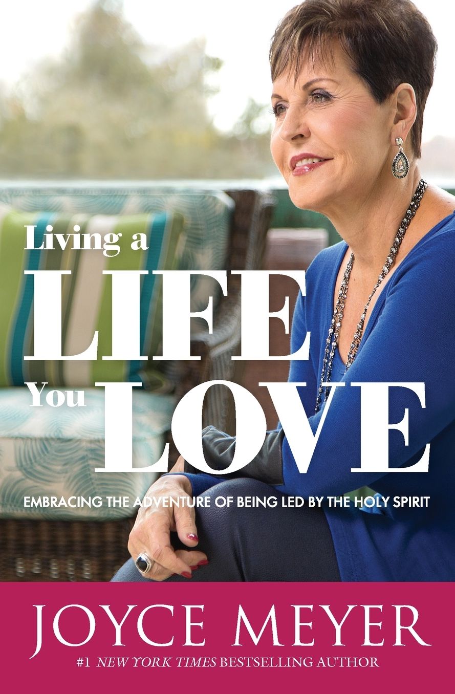 Living a Life You Love: Embracing the Adventure of Being Led by the Holy Spirit